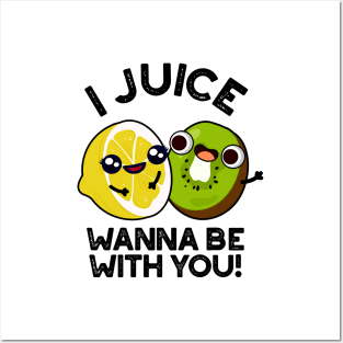 I Juice Wanna Be With You Cute Fruit Pun Posters and Art